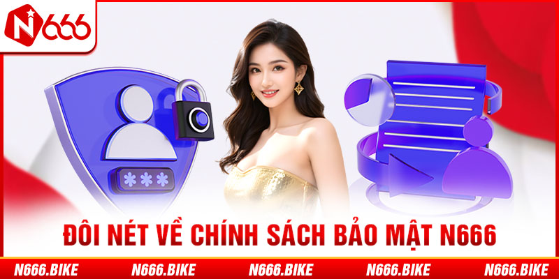 Đôi nét về chính sách bảo mật N666