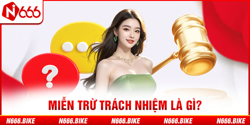 Miễn trừ trách nhiệm là gì?