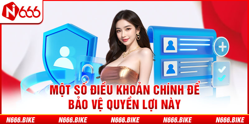 Một số điều khoản chính để bảo vệ quyền lợi này