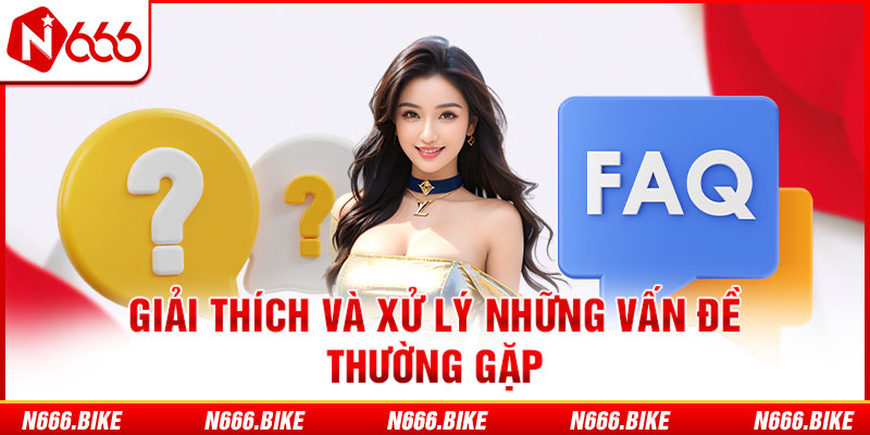 Giải thích và xử lý những vấn đề thường gặp