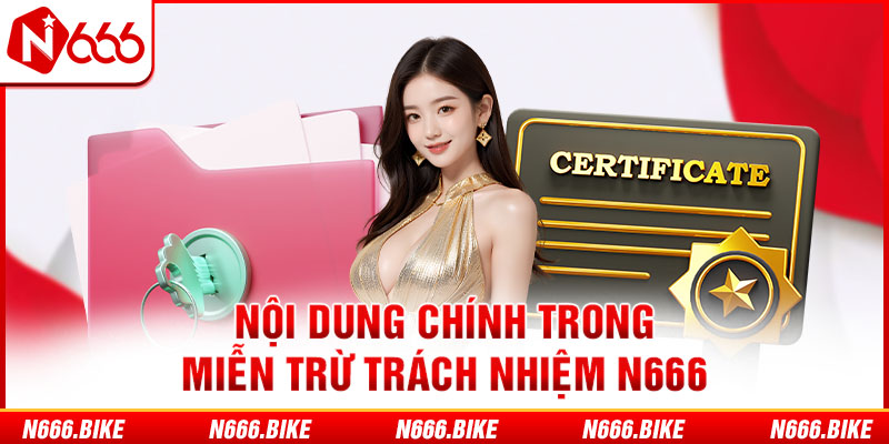 Nội dung chính trong miễn trừ trách nhiệm N666